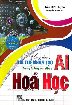 ỨNG DỤNG TRÍ TUỆ NHÂN TẠO (AI) TRONG DẠY VÀ HỌC MÔN HÓA HỌC (Dành cho Giáo viên và học sinh)